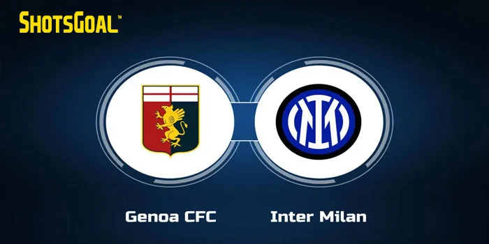 Prediksi Liga Italia : Genoa Vs Inter Milan 17 Agustus 2024