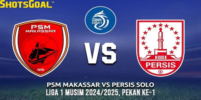 Liga 1 Musim 2024/2025 PSM Makassar Vs Persis Solo Hari Ini